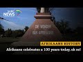 Afrikaans Celebrates A 100 Years Today Ek Se