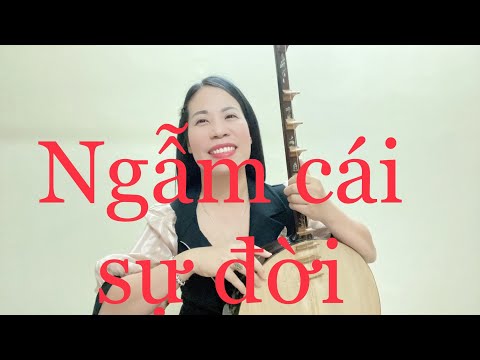 Hát vui : Ngẫm Cái Sự Đời - NS Tuyết Tuyết
