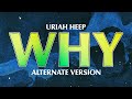Uriah Heep - Why - Alternate Version (Official Audio)