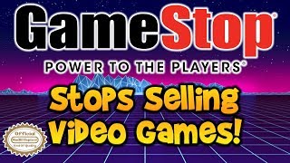GameStop Stops Selling Games? Proposed Buyout Confirmed! Business Rant