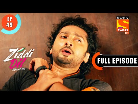 Ziddi Dil Maane Na -Karan Apologises - Ep 49 - Full Episode - 30th   October  2021