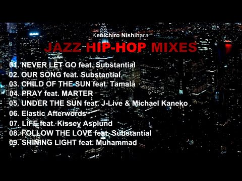 ♬ Kenichiro Nishihara - mix THREE. [JAZZ HIP HOP MIXES] 🎧 BGM