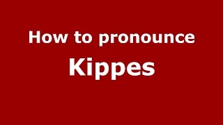 How to pronounce Kippes