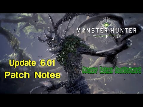 Monster Hunter World | Update 6.01 Patch Notes | PS4 & Xbox One | Ancient Leshen Fight Adjustments