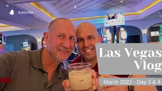 Las Vegas Vlog March 2022: Days 3 & 4