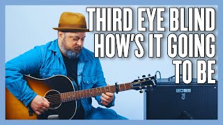 Third Eye Blind How's It Going To Be Guitar Lesson + Tutorial