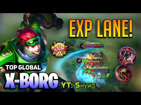 XBORG EXP LANE Mvp Gameplay [ X Borg Best Build Top Global ] YT: Sнуиσ. - Mobile Legends