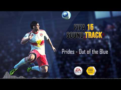 Prides - Out of the Blue (FIFA 15 Soundtrack)