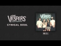 The Vespers: Cynical Soul (Official Audio) 
