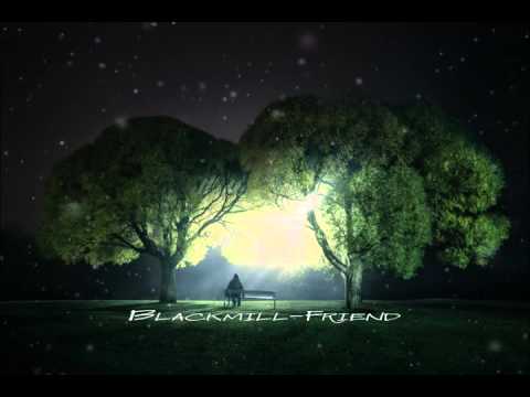 Blackmill- Friend (SuperChill Version)