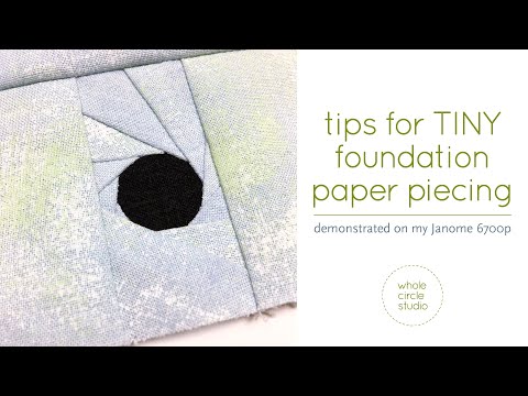 TINY Foundation Paper Piecing (FPP): tutorial + tips