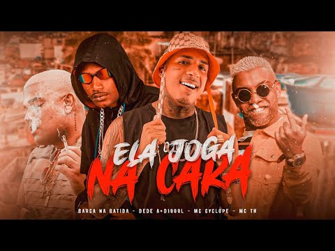 BARCA NA BATIDA, DEDÉ A+D1000, MC CYCLOPE, MC TH - ELA JOGA NA CARA