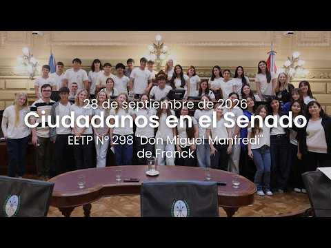 🏛️ CIUDADANOS EN EL SENADO | EETP N° 298 "DON MIGUEL MANFREDI" DE FRANCK