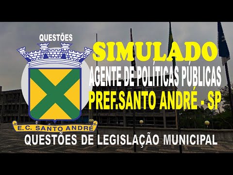 SIMULADO AGENTE DE POLÍTICAS PÚBLICAS DE SANTO ANDRE (SP) QUESTÕES DE LEGISLAÇÃO MUNICIPAL
