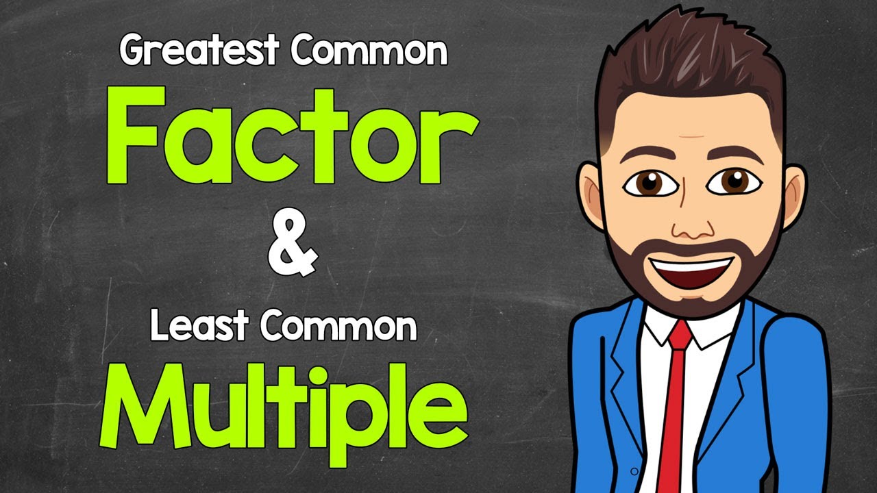 GCF and LCM Explained | Greatest Common Factor & Least Common Multiple | Math with Mr. J
