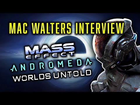 Mac Walters talks Mass Effect, Andromeda & Worlds Untold