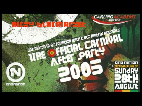 Nicky Blackmarket - One Nation Official Carnival After Party, Brixton Academy 28.05.2005 1 READ INFO