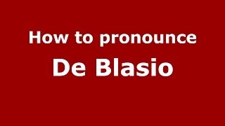 How to pronounce De Blasio
