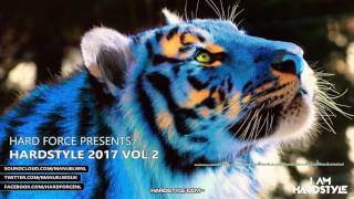 Hard Force Presents Hardstyle 2017 Vol 2