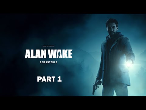 ALAN WAKE : REMASTERED  Gameplay Walkthrough First Part FULL GAME  [ No Commentary ]
