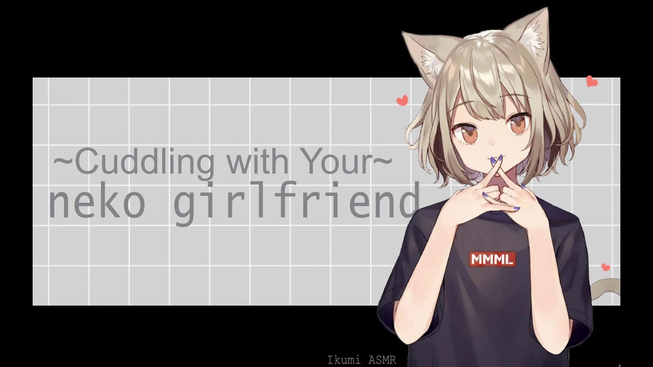 ~Cuddling with Your Neko Girlfriend~ (PART 2)
