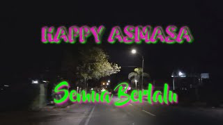 Download lagu Semua Berlalu - HAPPY ASMARA | nikmat banget kawans ! mp3