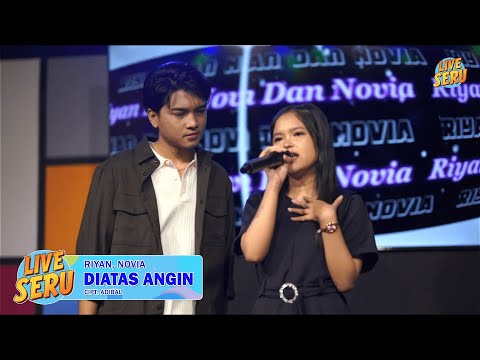 Riyan, Novia - Diatas Angin | LIVE SERU EDISI 6 SEPTEMBER 2025