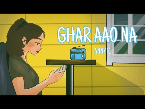 Anny K - Ghar Aao Na (Lyrics Video) - New Hindi Pop Song 2022