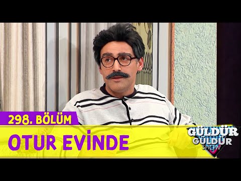 Otur Evinde - 298.Bölüm (Güldür Güldür Show)