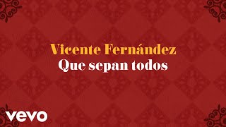 Download lagu Vicente Fernández - Que Sepan Todos (Letra / Lyrics) mp3 Download lagu Vicente Fernández - Que Sepan Todos (Letra / Lyrics) mp3