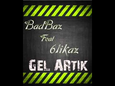 BadBaz ft 61 İkaz - Gel Artık ( 2011 )