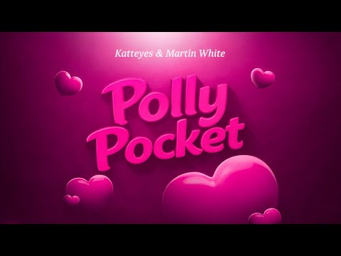 Polly Pocket - Katteyes & Martín White (Visualizer)