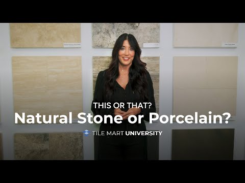 This or That? Natural Stone vs. Porcelain Tile | Tile Mart University