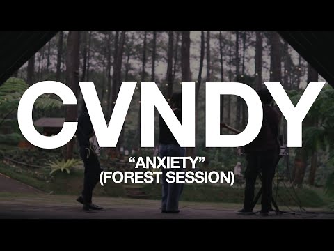 CVNDY - Anxiety (Forest Session)