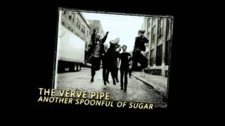The Verve Pipe - Another Spoonful Of Sugar