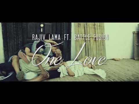 ONE LOVE - Rajiv Lama & Chronic Beatz ft. Battle Fusion [OFFICIAL MUSIC VIDEO]