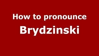 How to pronounce Brydziński