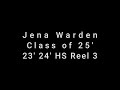 Jena Warden 23' 24' HS Reel 3