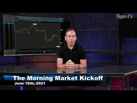 June 18th, The Morning Market Kickoff with Tommy O'Brien on TFNN - 2021