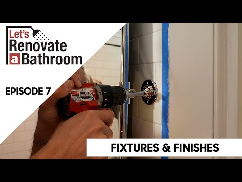Let's Renovate a Bathroom: Episode 7 - Fixtures & Finishes
