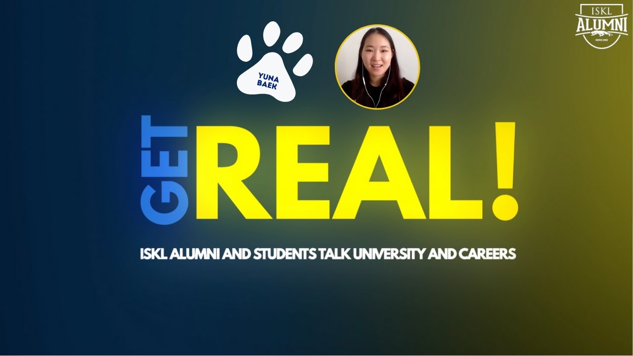 Get Real! with Yuna Baek | The International School of Kuala Lumpur (ISKL)