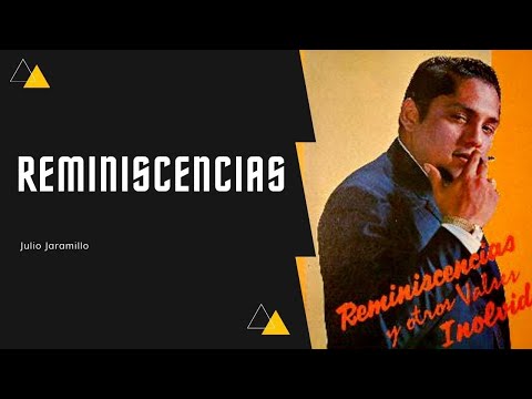 Julio Jaramillo - Reminiscencias (Video con Letra)