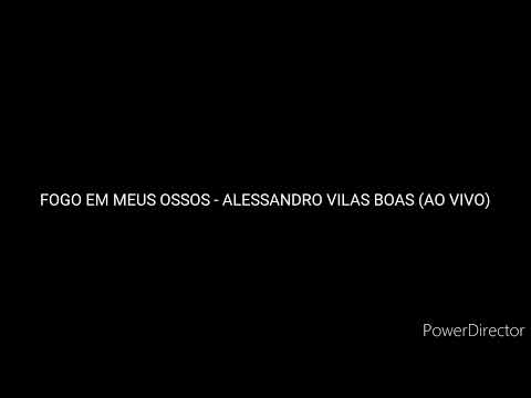 FOGO EM MEUS OSSOS - ALESSANDRO VILAS BOAS (AO VIVO)