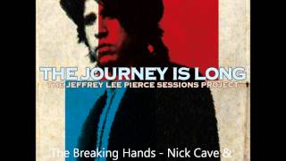 Nick Cave & Deborah Harry - Breaking Hands | The Jeffrey Lee Pierce Sessions Project