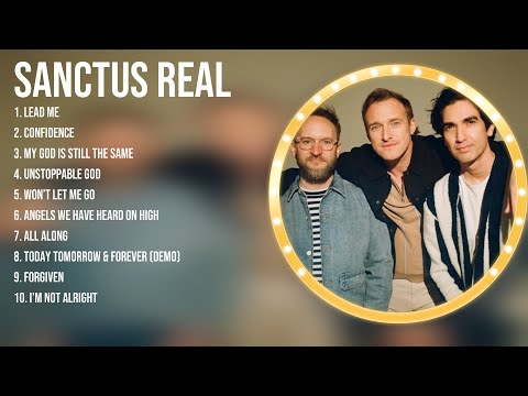 Sanctus Real Full Album 2023 ~ Christian Worship Songs