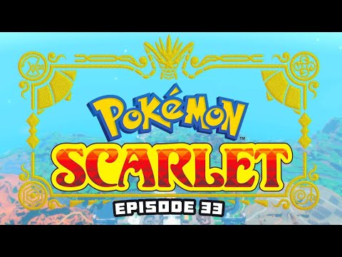 Pokémon Scarlet Playthrough Ep 33