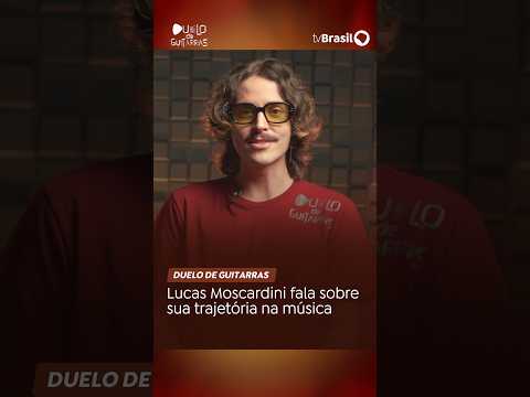 Duelo de Guitarras | Lucas Moscardini fala sobre sua trajetória na música