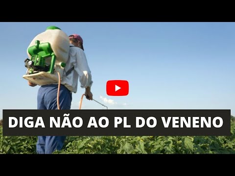 DIGA NÃO AO PL DO VENENO lei (PL) 6299/02