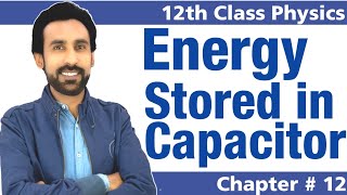 Energy Stored by Capacitor in Urdu Hindi || 12th Class Physics || Electrostatics