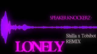 SPEAKER KNOCKERZ - LONELY [-C. Shilla x Tobibot Remix]